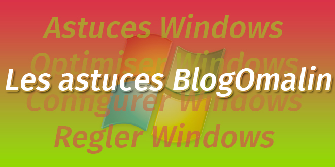optimiser windows grace a BlogOmalin